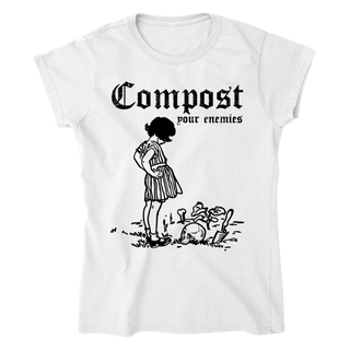 Girlie white Compost Your Enemies T-Shirt