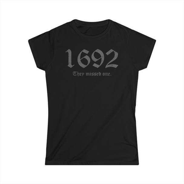 Black girlie t-shirt with '1692 They missed one.' text on a white background