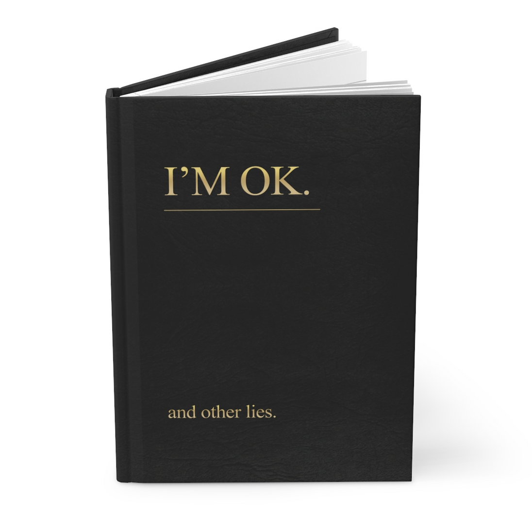 I'm OK And Other Lies' hardcover journal, matte finish, 150 lined pages, perforated, 5.75" x 8", casewrap binding