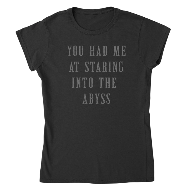 Girlie Stare into the Abyss T-Shirt