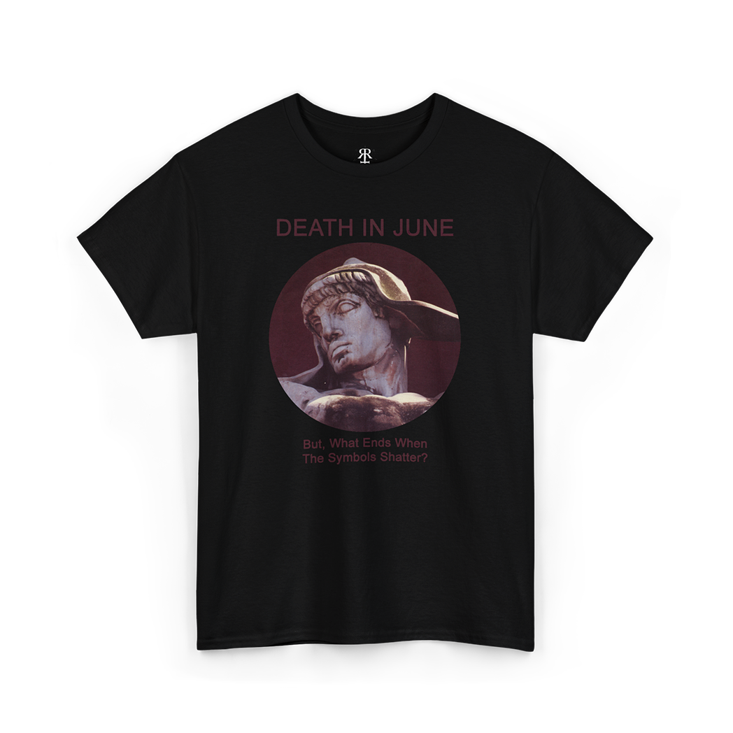 Death in June But What Ends When Symbols Shatter T-shirt