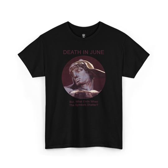Death in June But What Ends When Symbols Shatter T-shirt
