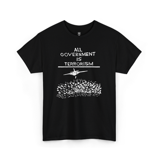 All Government Is Terrorism T-shirt showing a battle plane dropping bombs with bold slogan text
