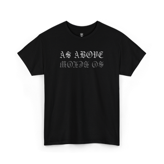 A black t-shirt with the phrase 'AS ABOVE SO BELOW' printed in white on the front.