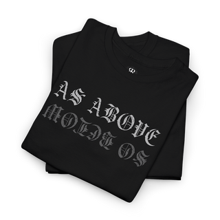 A black t-shirt with the phrase 'AS ABOVE SO BELOW' printed in white on the front.