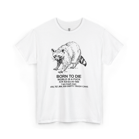 Born to Die Raccoon unisex T-shirt, white with rebellious and dark humor counterculture design