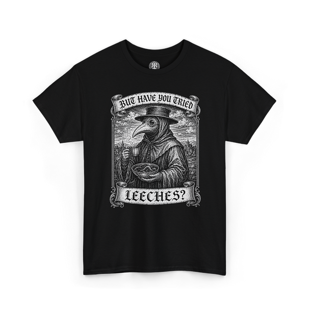A black short-sleeve crewneck t-shirt featuring a detailed black and white graphic print of a plague doctor holding a glass, with banners reading 'HAVE YOU TRIED LEECHES?'.