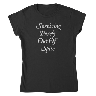 Girlie Surviving Purely Out Of Spite T-Shirt