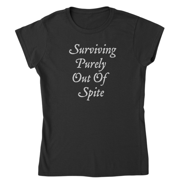 Girlie Surviving Purely Out Of Spite T-Shirt