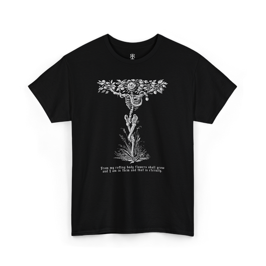 Black t-shirt showing a skeleton and quote from my rotting body flowers shall grow and I am in them and that is eternity