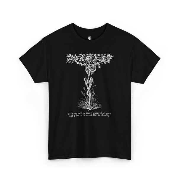 Black t-shirt showing a skeleton and quote from my rotting body flowers shall grow and I am in them and that is eternity