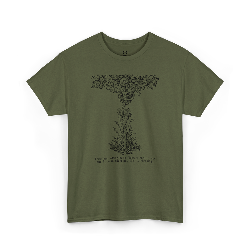 Olive green t-shirt showing a skeleton and quote from my rotting body flowers shall grow and I am in them and that is eternity