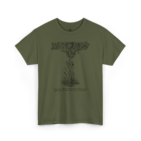Olive green t-shirt showing a skeleton and quote from my rotting body flowers shall grow and I am in them and that is eternity