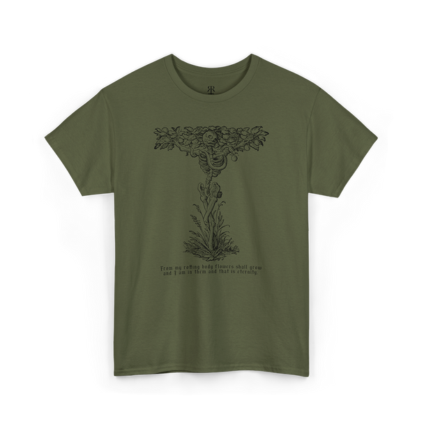 Olive green t-shirt showing a skeleton and quote from my rotting body flowers shall grow and I am in them and that is eternity