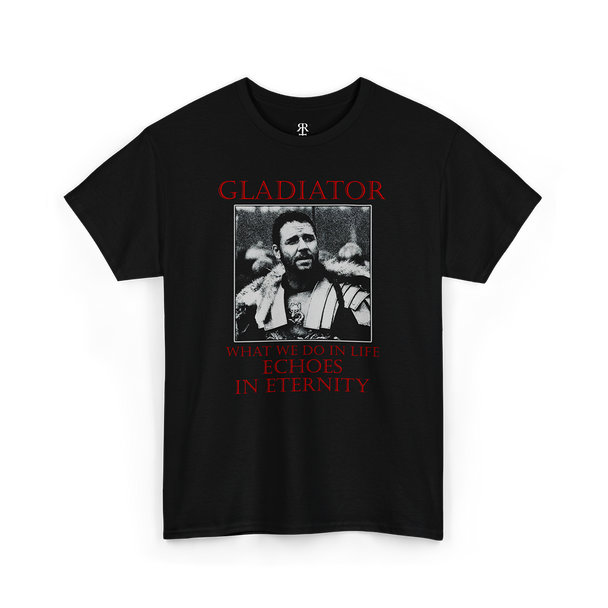 Gladiator t-shirt, showing Russel Crowe and below it says What we do in life echoes in eternity!
