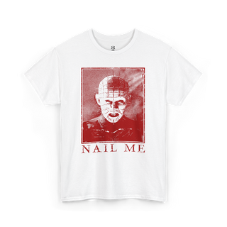 Hellraiser shirt showing Pinhead amd below it says Nail me, white shirt