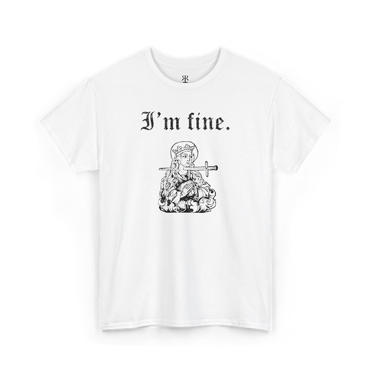 A white T-shirt with a printed text 'I'm Fine' and a medieval-themed illustration.