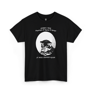 A black T-shirt with a graphic of a cat's face in the center and the text 'Sorry, I was just being my purrfectly passionate, intense, and slightly insane self