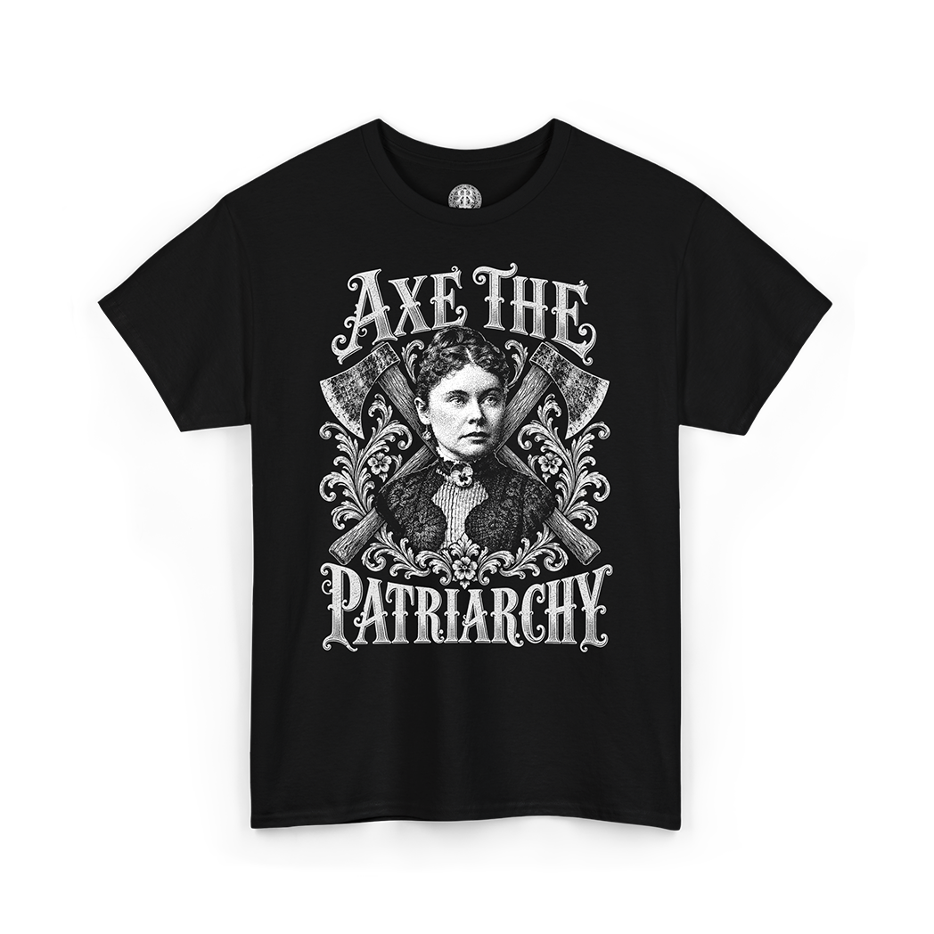 Lizzie Borden Axe the Patriarchy T-Shirt