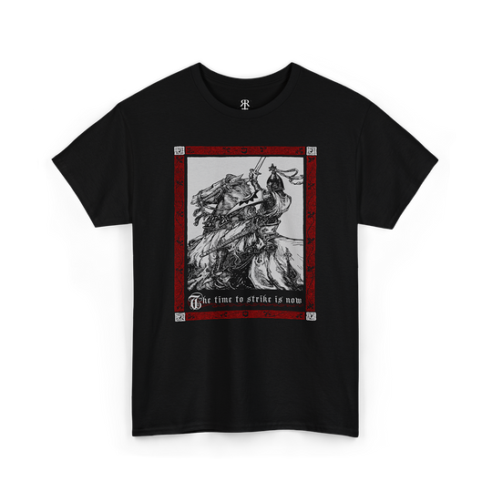 A black t-shirt with a medieval knight design, featuring a depiction of a knight on horseback with a red and gray background and the text 'THE TIME TO STRIKE IS NOW'.