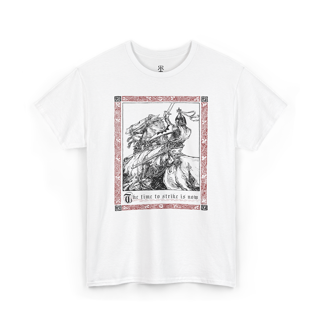 A white t-shirt with a medieval knight design, featuring a depiction of a knight on horseback with a red and gray background and the text 'THE TIME TO STRIKE IS NOW'.