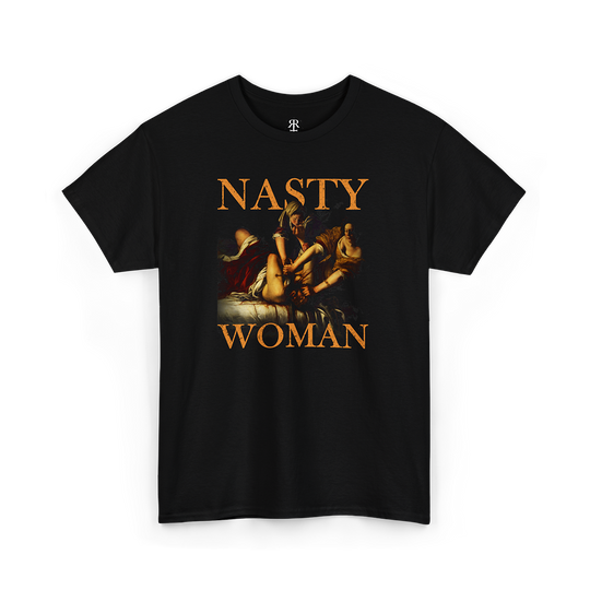 Black t-shirt saying Nasty Woman and showing Judith slaying Holofernes by Artemisia Gentileschi
