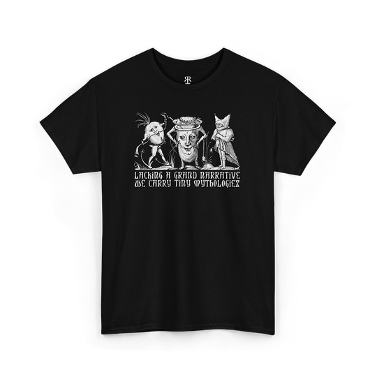 Black t-shirt showing medieval woodcut of weird figures and saying Lacking a Grand Narrative We Carry Tiny Mythologies