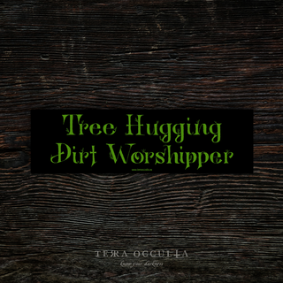 Tree Hugging Dirt Worshipper' bumper sticker, vinyl with earthy design, glossy finish, black