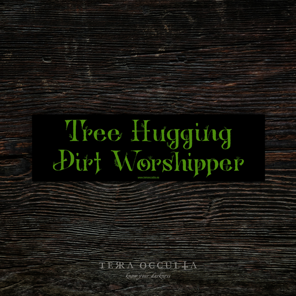 Tree Hugging Dirt Worshipper' bumper sticker, vinyl with earthy design, glossy finish, black
