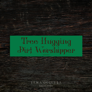 Tree Hugging Dirt Worshipper' bumper sticker, vinyl with earthy design, glossy finish, green